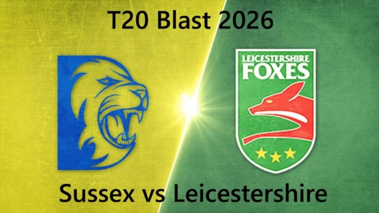 Sussex vs Leicestershire T20 BLAST 2026 Match 43, Dream 11 Prediction, Fantasy Cricket Analysis